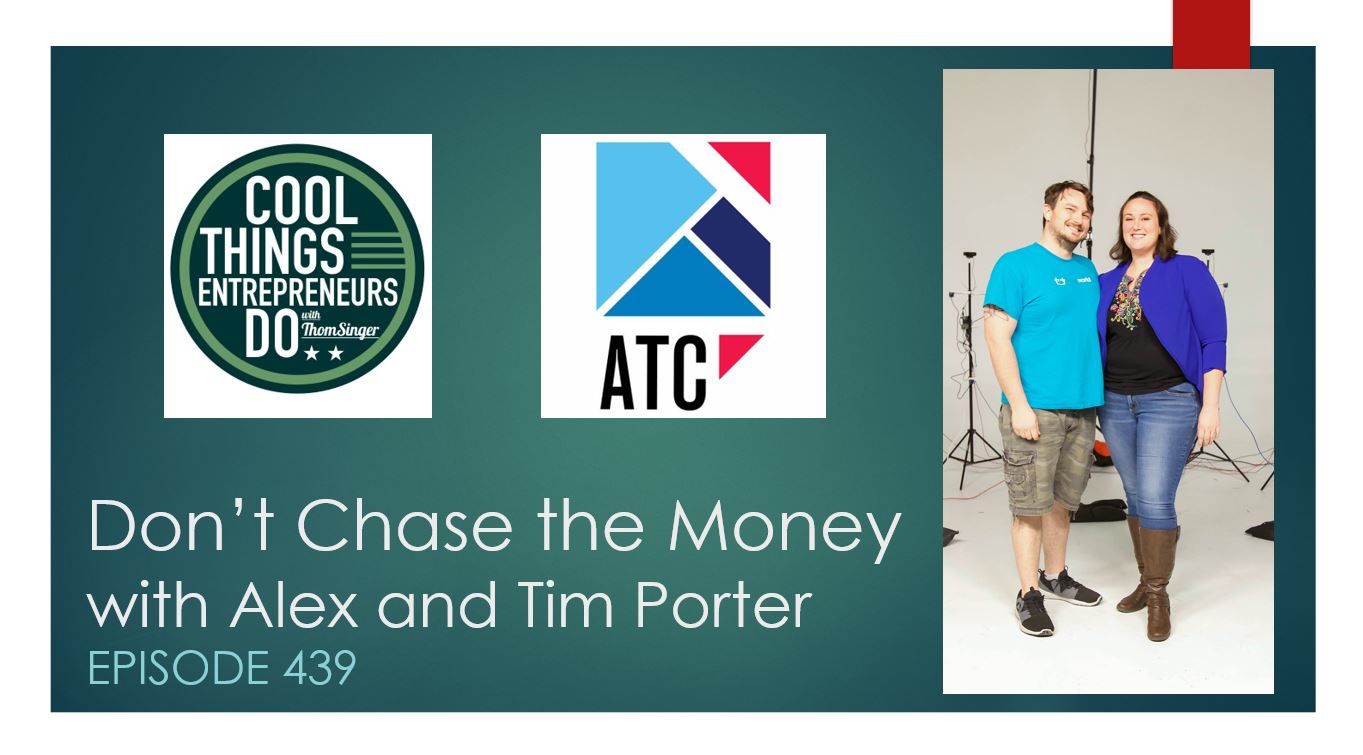 Cool Things Entrepreneurs Do Podcast Episode 2: “Don’t Chase the Money”