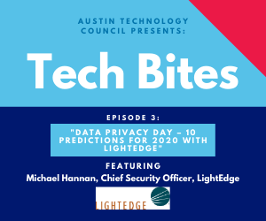 Tech Bites: Data Privacy Day – 10 Predictions for 2020 with LightEdge