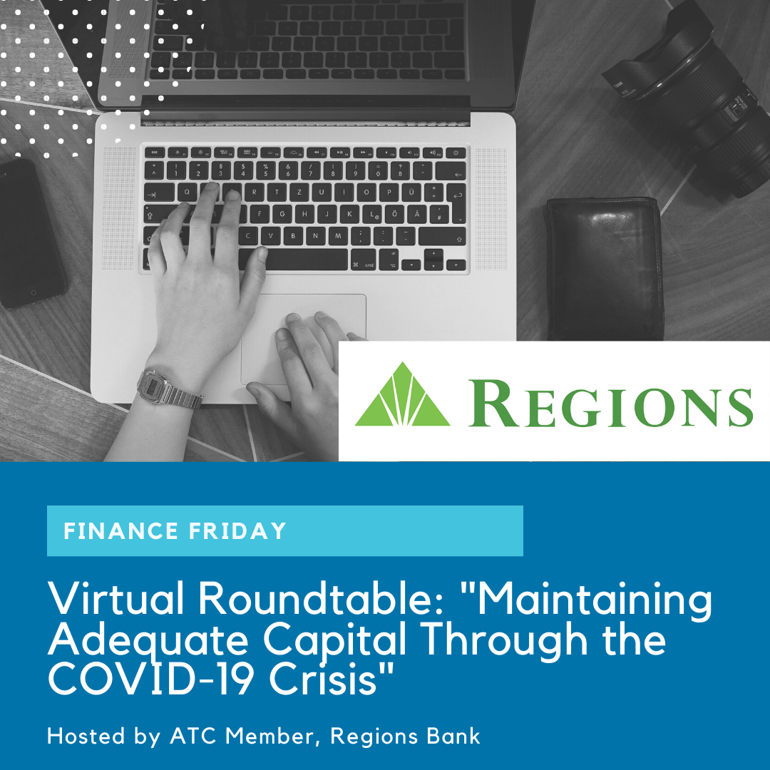 Finance Friday Virtual Roundtable: Maintaining Adequate Capital Through the COVID-19 Crisis hosted by Regions Bank