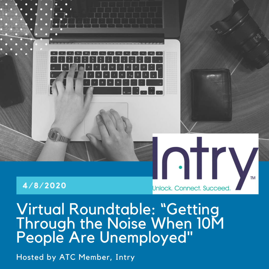 Virtual Roundtable: “Getting Through the Noise When 10M People Are Unemployed” with Intry