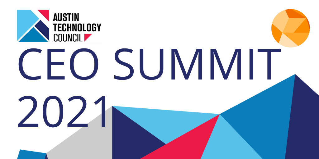 CEO Summit 2021 Austin Technology Council
