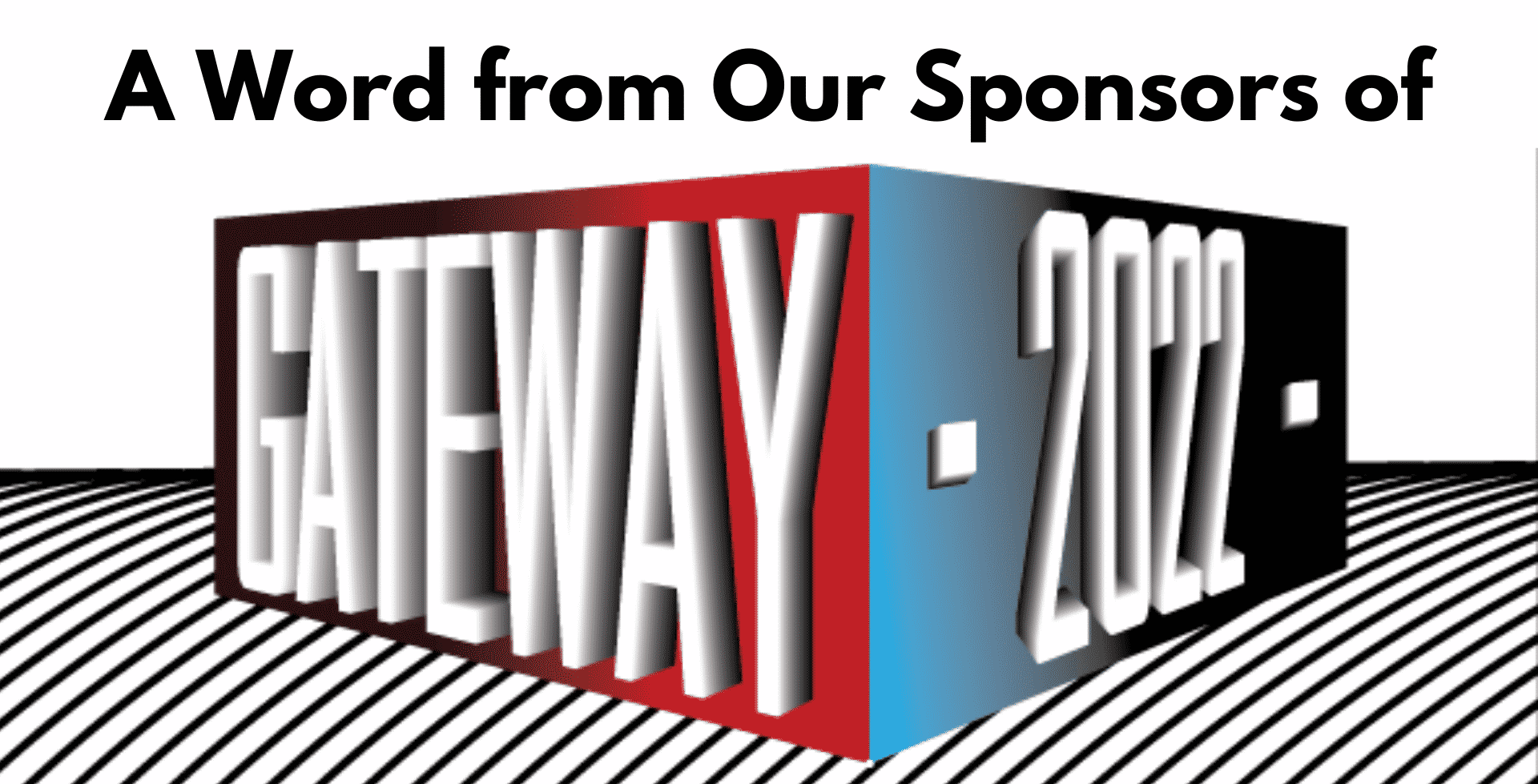 A Special Message from our Gateway Sponsors