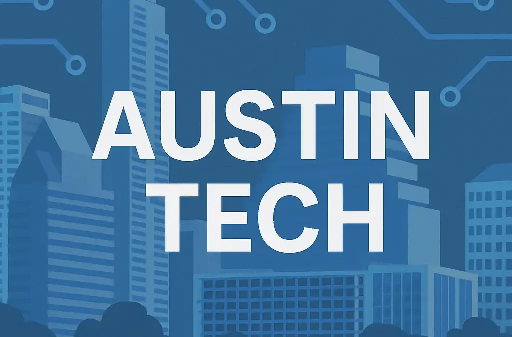 Austin Tech: 2025 and Beyond