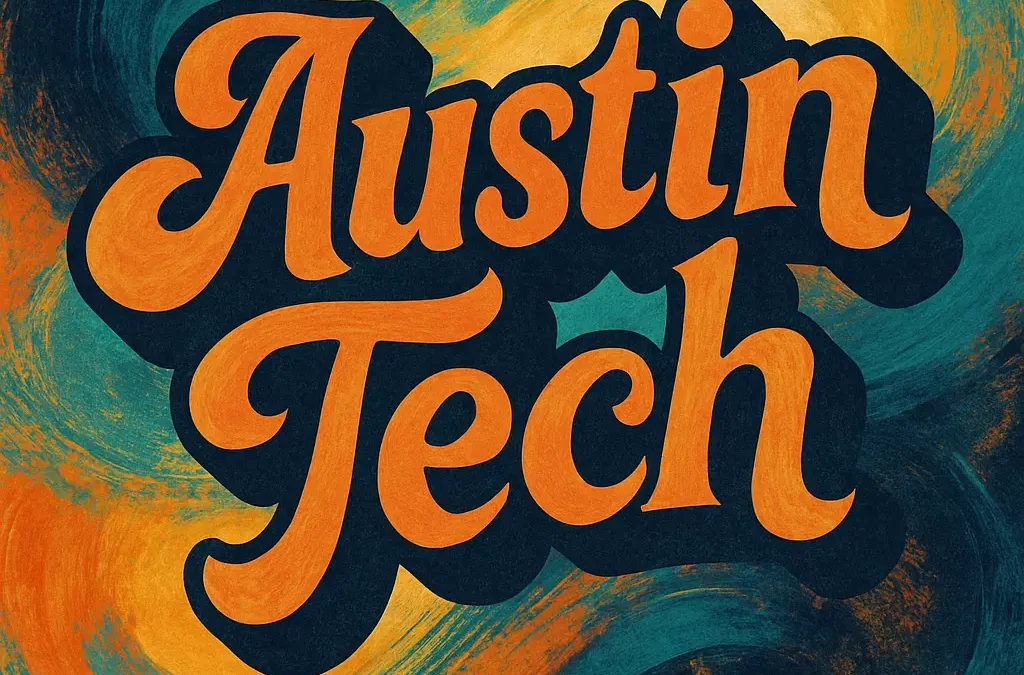 What Austin Tech Really Means