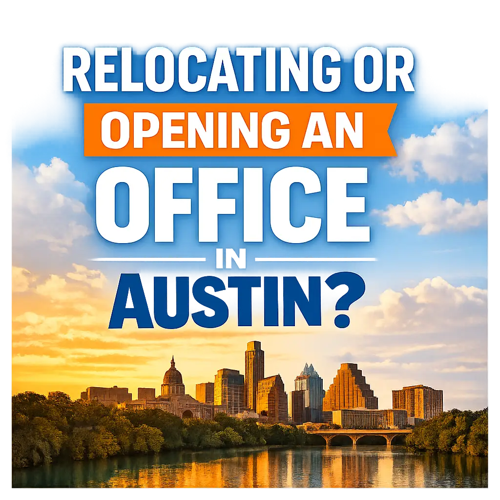 Relocating your company to Austin Texas ... or opening and office in Central Texas. Here are four tips for moving to Austin
